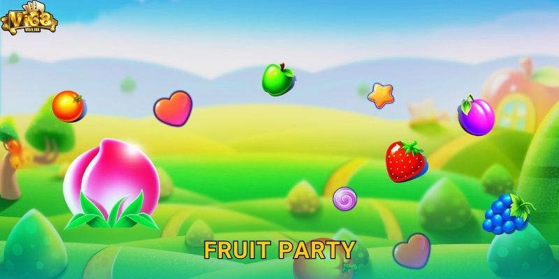 Tiệc Trái Cây Fruit Party Vi68: Quay Là Nổ Thưởng Lớn