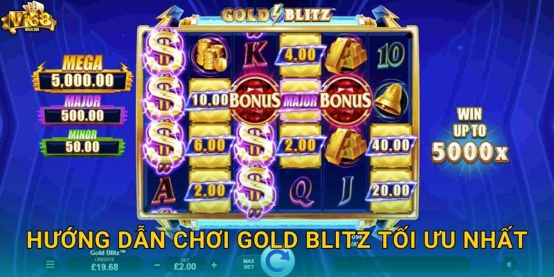 Hướng dẫn chơi Gold Blitz tối ưu nhất