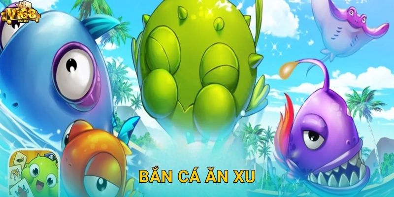 Bắn Cá Ăn Xu Vi68: Tựa Game Kinh Điển Đổi Thưởng Uy Tín