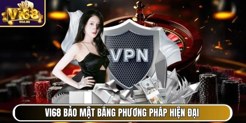 Vi68 - Cổng Game Hàng Đầu Việt Nam, Chơi Vui, Thắng Lớn 30 Vi68 bảo mật toàn diện bằng phương pháp hiện đại